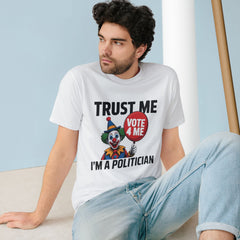 Trust Me I'm a Politician Clown T-Shirt