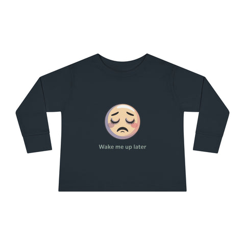 Toddler Long Sleeve Tee — 'Wake Me Up Later' Sleepy Emoji Kids Shirt